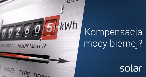 Kompensacja mocy biernej - strategiczny sposób na redukcję kosztów operacyjnych w przemyśle